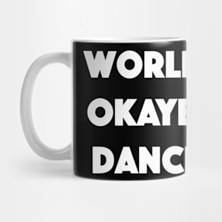 World's Okayest Dancer Mug